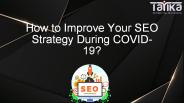 How to Improve Your SEO Strategy During COVID-19?