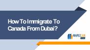 How to immigrate to Canada from Dubai?