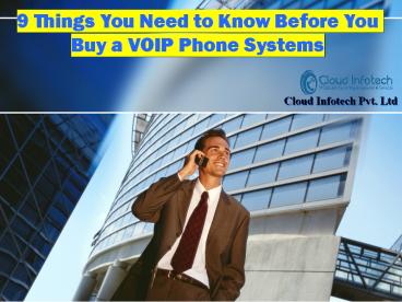 9 Things You Need to Know Before You Buy a VOIP Phone Systems (1)