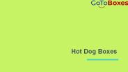 Hot Dog Boxes wholesale with printing