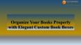 Organize Your Books Properly with Elegant Custom Book Boxes