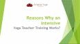 Reasons Why an Intensive Yoga Teacher Training Works? PowerPoint PPT Presentation
