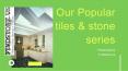 "Our Popular tiles & stone series " PowerPoint PPT Presentation