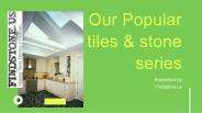 "Our Popular tiles & stone series "
