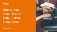 Online Part-Time Jobs in India - Work from Home PowerPoint PPT Presentation