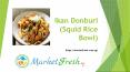 Ikan Donburi (Squid Rice Bowl) PowerPoint PPT Presentation