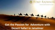 Select Best Desert Safari With Fort Rajwada