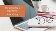 Why connecting is important in Grant Writing?