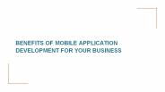 BENEFITS OF MOBILE APPLICATION DEVELOPMENT FOR YOUR BUSINESS