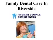 Family Dental Care In Riverside