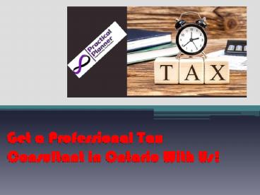 Get a Professional Tax Consultant in Ontario With Us!