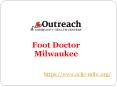 Foot Doctor Milwaukee PowerPoint PPT Presentation