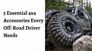 5 Essential 4x4 Accessories Every Off-Road Driver Needs
