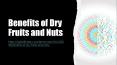 Benefits of Dry Fruits and Nuts PowerPoint PPT Presentation