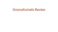 Groovefunnels Review - Best Funnel Building Software PowerPoint PPT Presentation