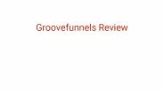 Groovefunnels Review - Best Funnel Building Software