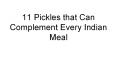 11 Pickles that Can Complement Every Indian Meal PowerPoint PPT Presentation