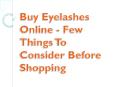 Buy Eyelashes Online - Few Things To Consider Before Shopping