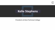 Kelle Stephens - President at Dixie Technical College