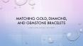 Matching Gold, Diamond, and Gemstone Bracelets