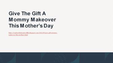 Give The Gift A Mommy Makeover This Mother’s Day