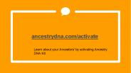 ancestrydna.com/activate