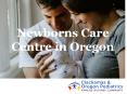 Newborns Care Centre in Oregon PowerPoint PPT Presentation