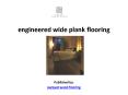 engineered wide plank flooring PowerPoint PPT Presentation