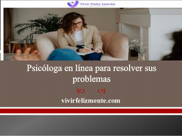 Psicóloga en línea para resolver sus problemas