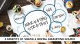 6 Benefits of Taking A Digital Marketing Course PowerPoint PPT Presentation