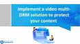 Implement Multi-DRM to protect your content PowerPoint PPT Presentation
