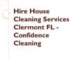 Hire House Cleaning Services Clermont FL - Confidence Cleaning PowerPoint PPT Presentation