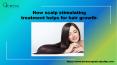 How scalp stimulating treatment helps for hair growth- PowerPoint PPT Presentation