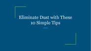 Eliminate Dust with These 10 Simple Tips
