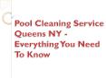 Pool Cleaning Service Queens NY - Everything You Need To Know PowerPoint PPT Presentation