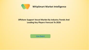 Offshore Support Vessel Market Report by Industry Trends and Leading Key Players Forecast to 2026
