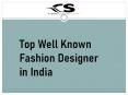 Top Well Known Female Fashion Designer in India  PowerPoint PPT Presentation