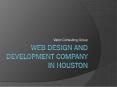 web design and development company in Houston PowerPoint PPT Presentation