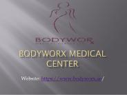 Bodyworx Medical Center