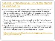 CHROME IS TRIGGERING BLUE SCREEN ERRORS ON WINDOWS 10