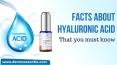 Facts you need to know about Hyaluronic Acid PowerPoint PPT Presentation