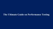 A Brief guide on Performance testing