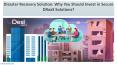 Disaster Recovery Solution: Why You Should Invest in Secure DRaaS Solutions? PowerPoint PPT Presentation