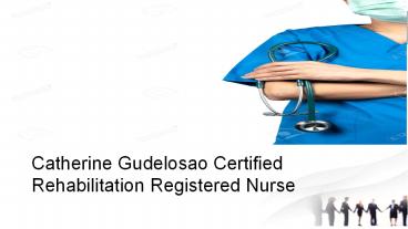 Catherine Gudelosao - Certified Rehabilitation Registered Nurse in America