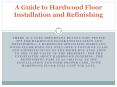 A Guide to Hardwood Floor Installation and Refinishing PowerPoint PPT Presentation