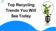 Most Important Recycling Trends