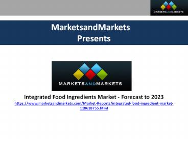Integrated Food Ingredients Market Analysis Report up to 2023