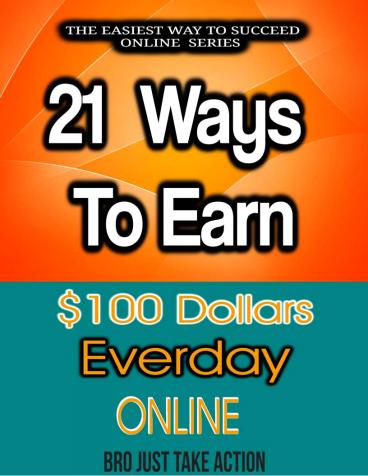 21 WAYS TO EARN $100 ONLINE