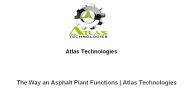The Way an Asphalt Plant Functions | Atlas Technologies