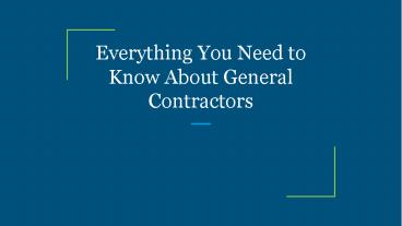 Everything You Need to Know About General Contractors